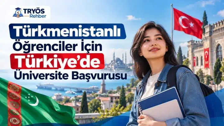 Türkmenistanlı Öğrenciler için Türkiye'de Üniversite Başvurusu 2 Türkmenistanlı Öğrenciler İçin Türkiye'de Üniversite Başvurusu